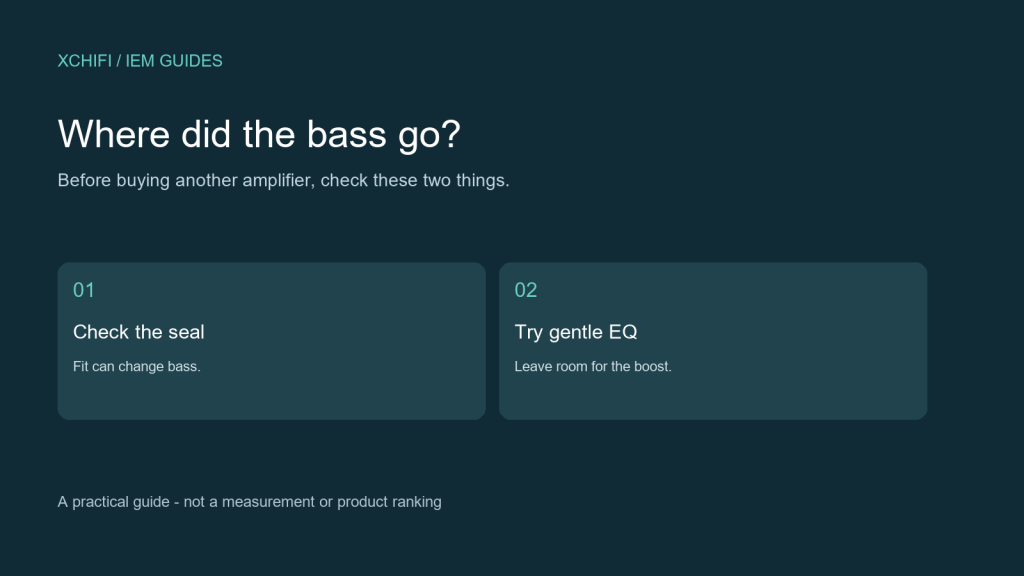 Quiet listening checklist: check the seal, then adjust EQ gently
